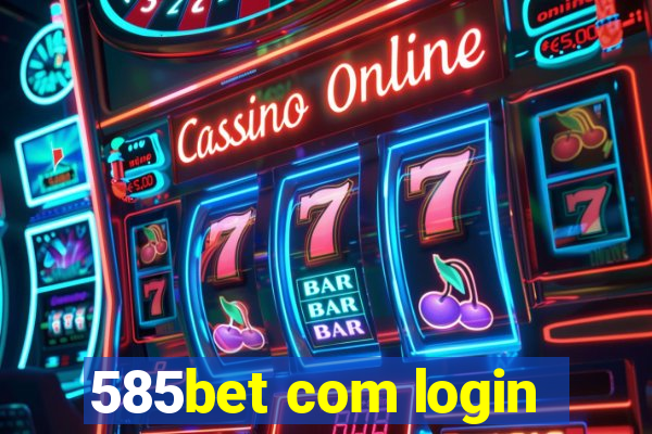 585bet com login